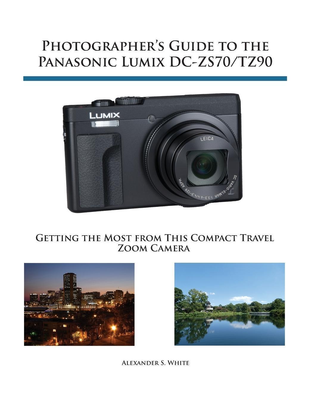 Thumbnail - Alexander S. White | Photographer's Guide To The Panasonic Lumix
