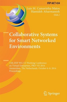 Collaborative Systems for Smart Networked Environments Luis M. Camarinha-Matos