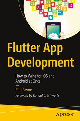 Flutter App Development How to Write for iOS and Android at Once Rap Payne Buch