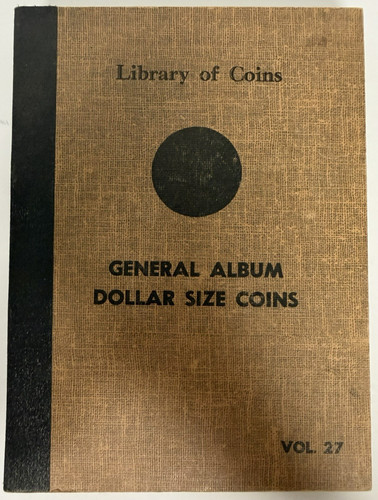 Library of Coins General Album Dollar Size Coins Vol. 27 36 coin slots No Coins