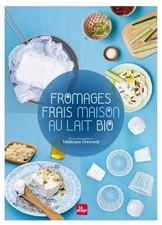 Fromages frais maison au lait bio, Frederique Chartrand