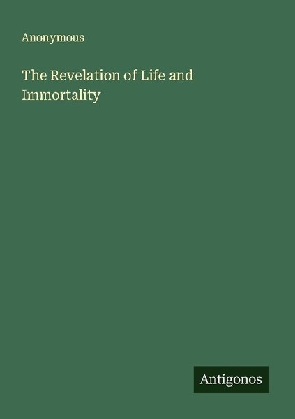 The Revelation Of Life And Immortality Anonymous-image