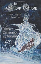 The Snow Queen (With Original Illustrations) - paperback Andersen, Hans Chri...