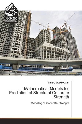 Tareq S. Al-Attar | Mathematical Models for Prediction of Structural Concrete...