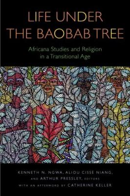 Life Under the Baobab Tree: Africana Studies and Religion in a Transitional Age 