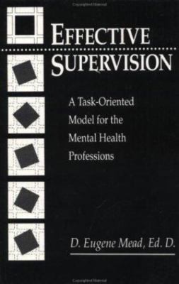 Effective Supervision by Mead, D. Eugene