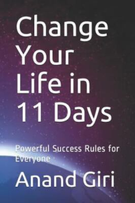 Change Your Life in 11 Days: Powerful Success Rules for Everyone by Giri, Ana...