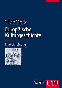 Europäische Kulturgeschichte: Eine Einführung (Uni-... | Buch | Zustand sehr gut - Vietta, Silvio