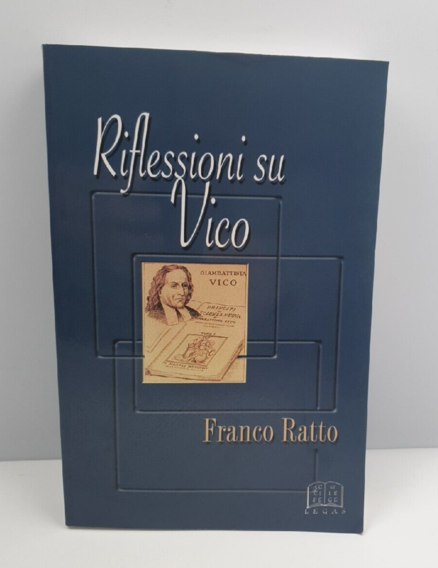 RIFLESSIONI SU VICO (E DINTORNI) - FRANCO RATTO - LEGAS EDIZIONI - 2002