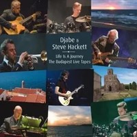Life Is A Journey ~ The Budapest Live Tapes: 2CD/1 | Djabe & Steve Hackett | CD