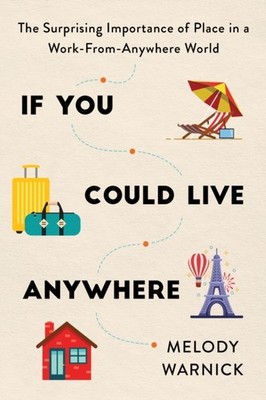 IF YOU COULD LIVE ANYWHERE by Melody Warnick Paperback Self Help Business