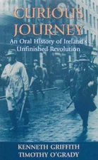 CURIOUS JOURNEY: ORAL HISTORY OF IRELAND'S UNFINISHED By Kenneth Griffith VG