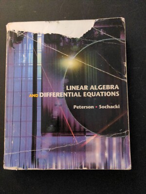 Linear Algebra and Differential Equations by Gary Peterson and James Sochacki...