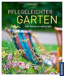 Pflegeleichter Garten: Viel Garten in wenig Zeit vo... | Buch | Zustand sehr gut - Bild 1 von 2