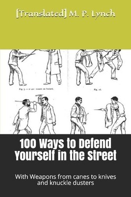 [translated] M P Lynch 100 Ways to Defend Yourself in the Street (Paperback)