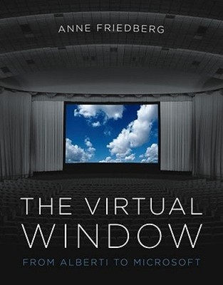 The Virtual Window: From Alberti to Microsoft (The Virtual Window)