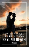 Lysious | Love Birds | Taschenbuch | Englisch (2011) | Beyond Death | iUniverse