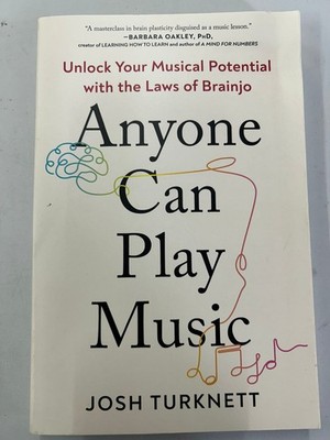 Anyone Can Play Music Josh Turknett 2025 1st Edition Neuroscience TarcherPerigee