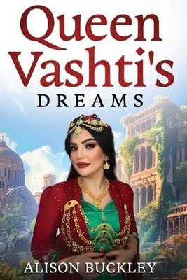 Queen Vashti's Dreams by Alison Buckley Paperback Book