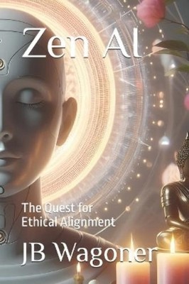 Jb Wagoner Zen AI (Paperback) One Zero Eight