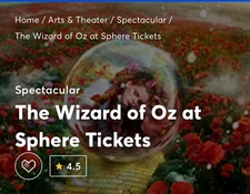2 Tix -Wizard Of Oz The Sphere Las Vegas-Sec 405 R 14 Seats 10 & 11, Jan 23 2026
