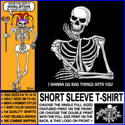 I Want To Do Bad Things With You Humorous Funny Casual Joker Skeleton T-shirt