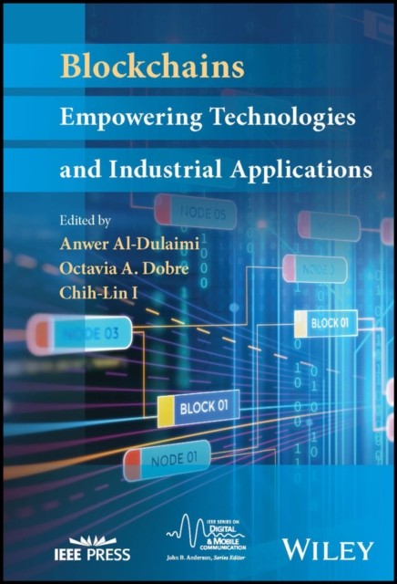 Blockchains – Empowering Technologies and  Industrial Applications Al–Dulaimi