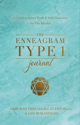 The Enneagram Type 1 Journal: A Guide to Inner Work & Self-Discovery for The