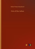 Out Of The Ashes Ethel Watis Mumford