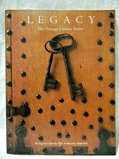 Legacy: The Orange County Story (The Register's Seventy-Fifth Anniversay Pub...