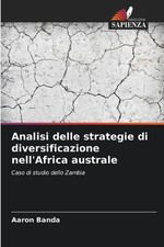 Analisi delle strategie di diversificazione nell'Africa australe by Aaron Banda 