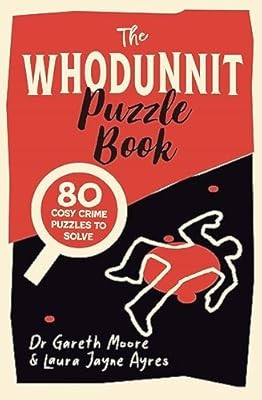 The Whodunnit Puzzle Book: 80 Cosy Crime Puzzles to Solve (Crime Puzzle Books), 