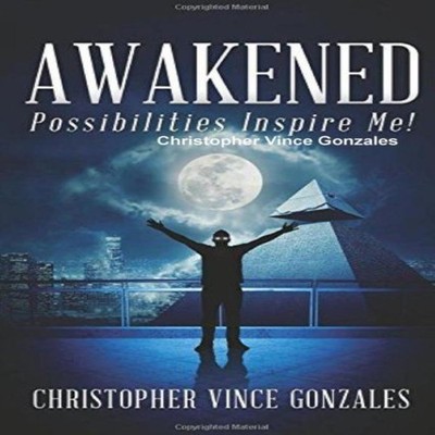 Awakened ''Possibilities Inspire Me'' Christopher Vince Gonzales Pa