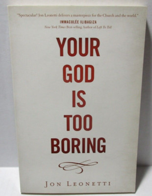 Your God is Too Boring - Jon Leonetti - Paperback