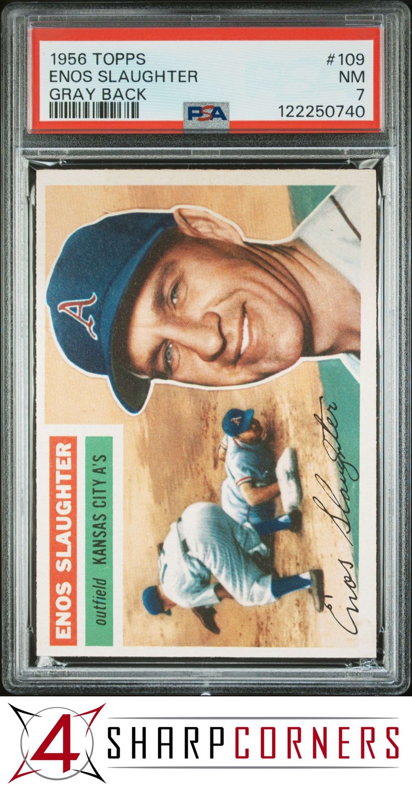 1956 TOPPS #109 ENOS SLAUGHTER ATHLETICS HOF GRAY BACK PSA 7 SET BREAK