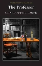 Professor (Wordsworth Classics) - Paperback By Charlotte Bronte - ACCEPTABLE