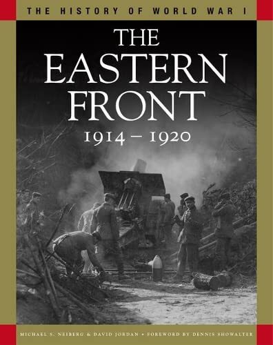 Eastern Front 1914-1920: The History of World War I series: From