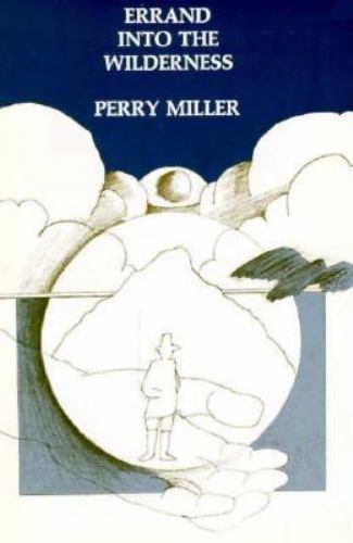 Errand into the Wilderness by Perry Miller (1956, Trade Paperback)