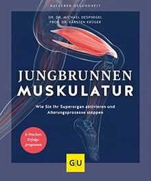 Jungbrunnen Muskulatur: Wie Sie Ihr Superorgan akti... | Buch | Zustand sehr gut