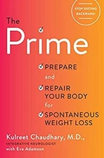 The Prime : Prepare and Repair Your Body for Spontaneous Weight L