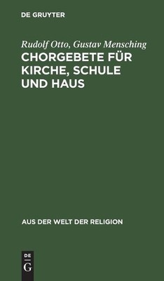 Rudolf Otto Gustav Mensching Chorgebete Für Kirche, Schule Und Haus (Hardback)