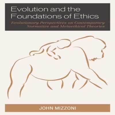 Evolution and the Foundations of Ethics Evolutionary Perspectives