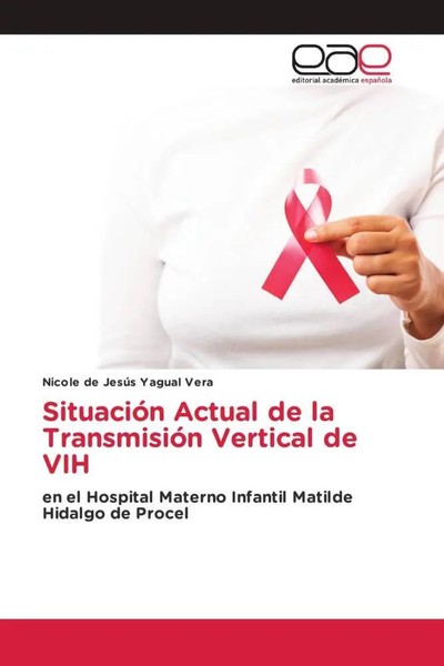 Nicole De JesúS Yagual Vera | SituacióN Actual De La TransmisióN Vertical De VIH-image
