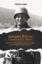 Libro - Stefano Fabei - Armando Rocchi. Il Prefetto Del Duce A Perugia. Storia D