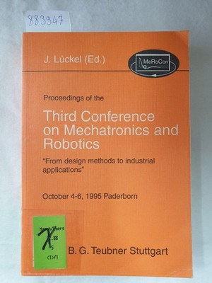 Proceedings of the Third Conference on Mechatronics and Robotics : ''From design 