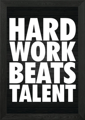 Hard Work Beats Talent Gerahmtes Wandbild Poster Leinwanddruck Bild