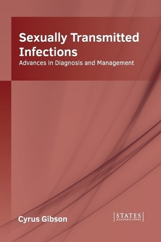 Sexually Transmitted Infections: Advances in Diagnosis and Management (Hardback)