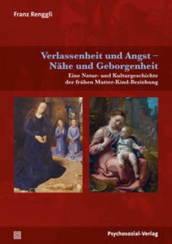 Thumbnail - Verlassenheit Und Angst - Nähe Und Geborgenheit : Eine Natur- Und