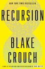 Recursion: A Novel - Hardcover By Crouch, Blake - GOOD