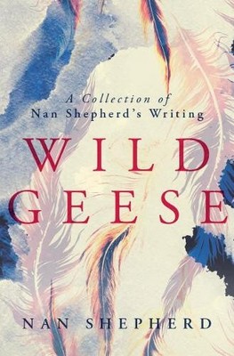 Nan Shepherd Wild Geese (Taschenbuch)